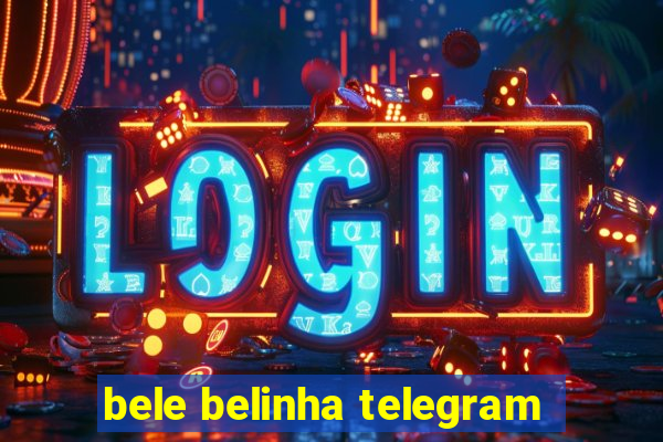 bele belinha telegram